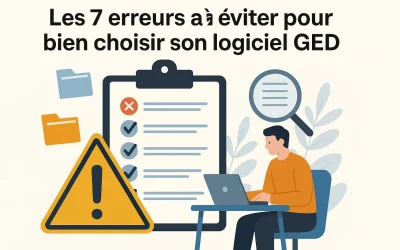 Les 7 erreurs à éviter pour bien choisir son logiciel GED